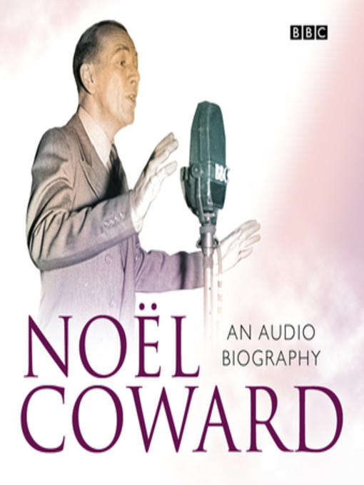 Title details for Noel Coward an Audio Biography by Sheridan Morley - Available